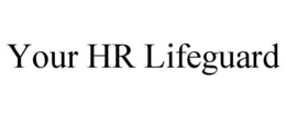 your hr lifeguard