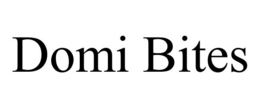 domi bites