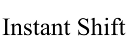 instant shift