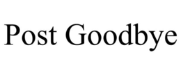 post goodbye