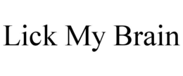 lick my brain