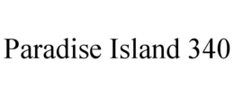 paradise island 340