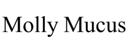 molly mucus