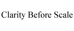 clarity before scale