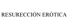 resurecciÓn erÓtica
