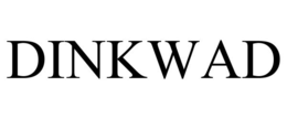 dinkwad