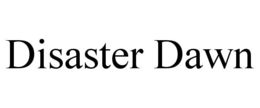 disaster dawn