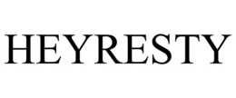 heyresty