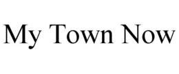 my town now