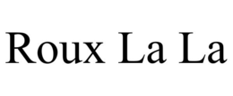 roux la la