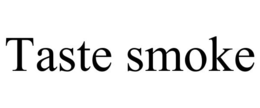 taste smoke