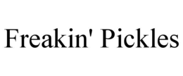 freakin' pickles