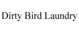 dirty bird laundry