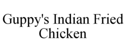 guppy's indian fried chicken
