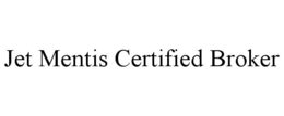 jet mentis certified broker