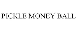 pickle money ball