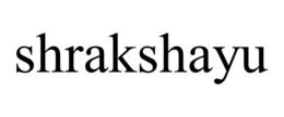 shrakshayu