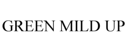 green mild up