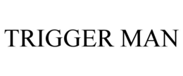 trigger man