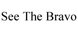 see the bravo