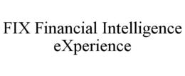 fix financial intelligence experience