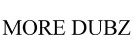 more dubz