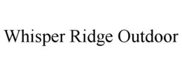 whisper ridge outdoor