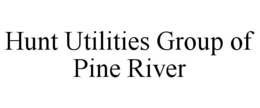 hunt utilities group of pine river