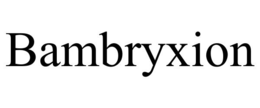 bambryxion