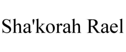 sha'korah rael