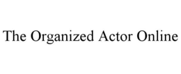 the organized actor online