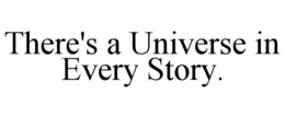 there's a universe in every story.