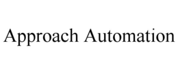 approach automation