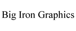 big iron graphics
