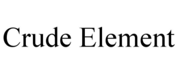 crude element