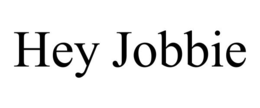 hey jobbie