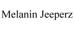 melanin jeeperz