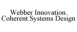 webber innovation. coherent systems design