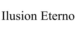 ilusion eterno