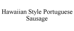 hawaiian style portuguese sausage
