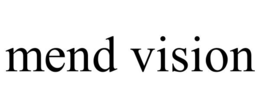 mend vision
