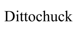 dittochuck