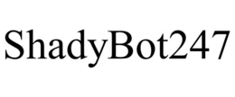 shadybot247