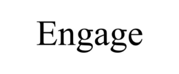 engage