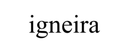 igneira
