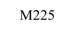 m225