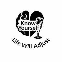 know yourself life will adjust