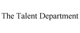 the talent department