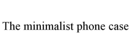 the minimalist phone case