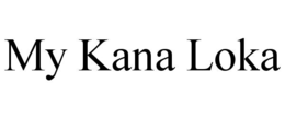 my kana loka
